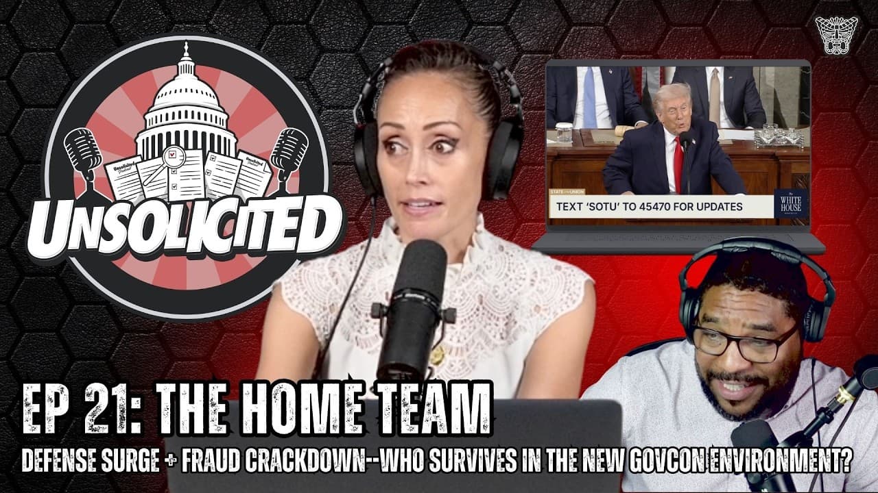EP 21: The Home Team - Defense Surge + Fraud Crackdown--Who Survives in the New GovCon Environment?